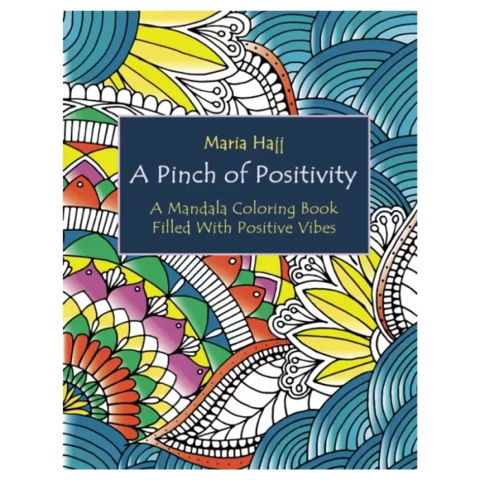 A Pinch Of Positivity Mandala Coloring Book - Maria Hajj Series